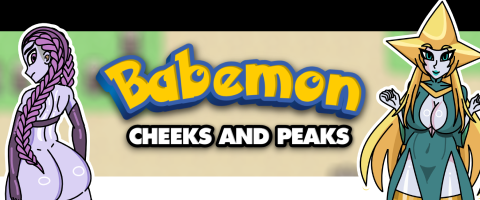 Babemon Cheeks and Peaks ( Beta Version )
