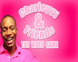 Charleyyy & Friends The Video Game