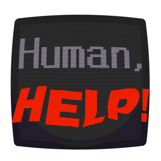 Human, HELP!