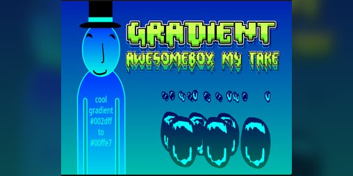 Cover image for Gradient: Awesomebox my take