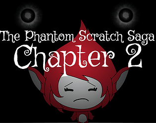 The Phantom Scratch Saga: Chapter 2