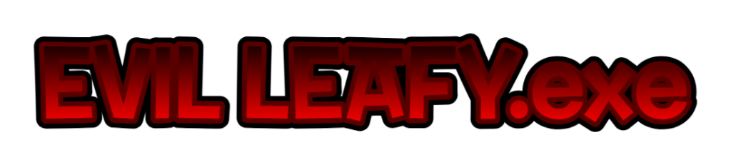 EVIL_LEAFY.exe