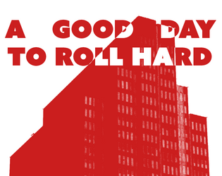 A Good Day to Roll Hard   - A Die Hard TTRPG 