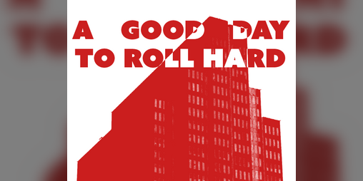Cover image for A Good Day to Roll Hard