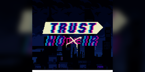 Cover image for TRUST NOO̶N̶E̶IR