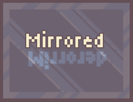 Mirrored