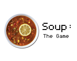 Soup : The Game