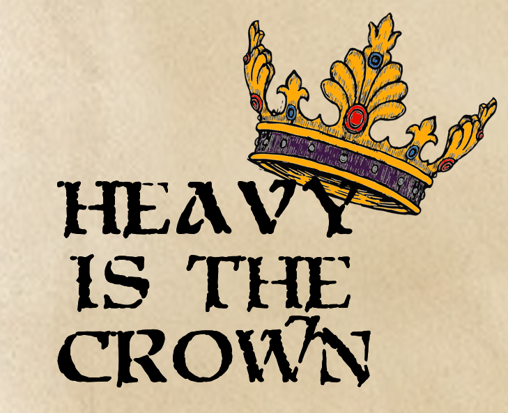 HEAVY Is The Crown, A Solo Narrative TTRPG