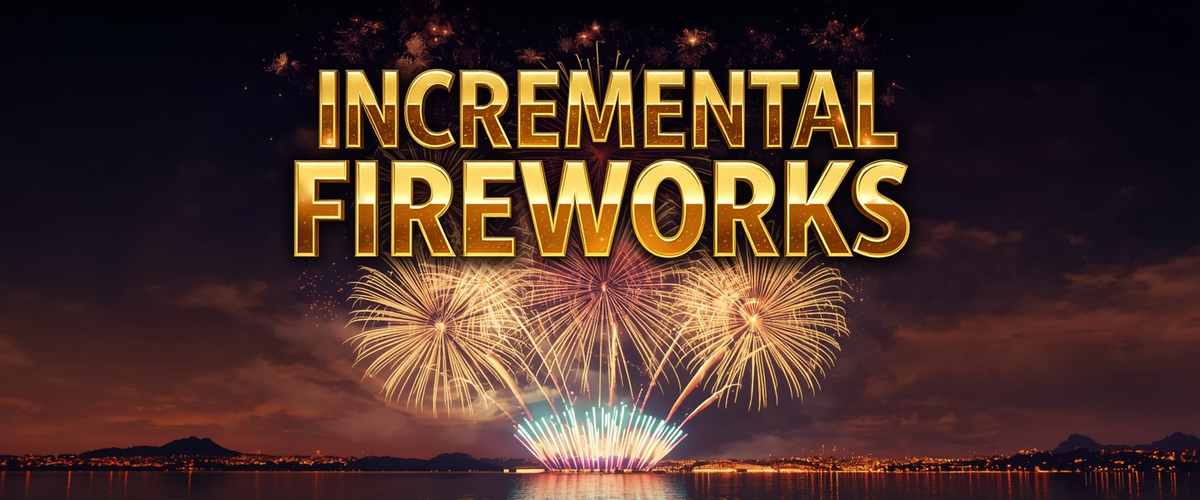 Incremental Fireworks