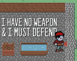 I have no weapon and I must defend - GGJ2020