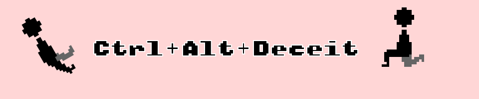 Ctrl+Alt+Deceit