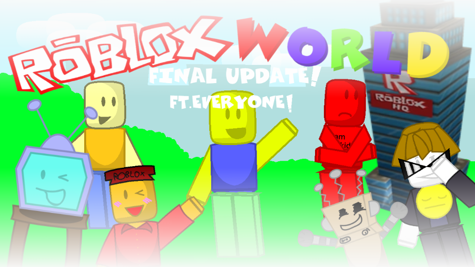 Roblox World! Final Update!