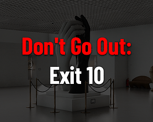 Don't Go Out: Exit 10