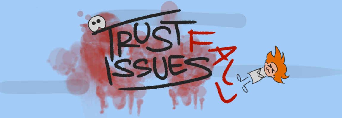 Trust(Fall) Issues