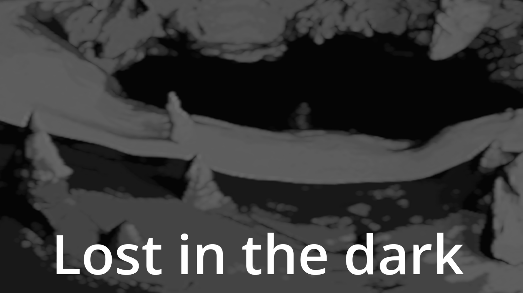 Lost in the dark