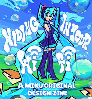 Cover image for Hiding In Your Wifi: A Hatsune Miku Original Zine