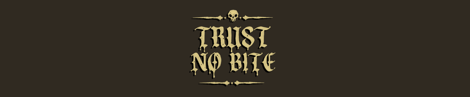 Trust No Bite