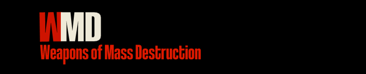 Weapons of Mass Destruction