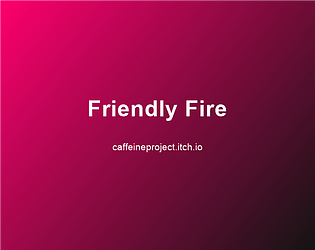 Friendlyfire [100% Off] [$0.00] [Other]