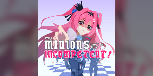 Cover image for My Minions Can't be This INCOMPETENT!