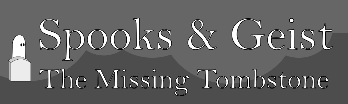 Spooks & Geist: The Missing Tombstone