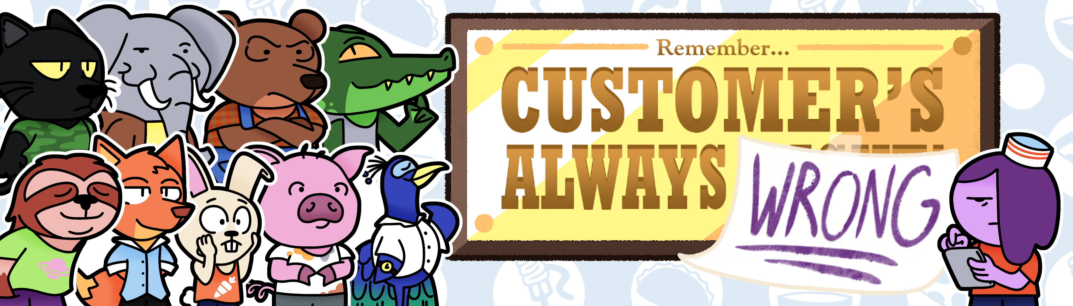 Customer's Always Wrong