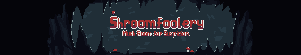 Shroomfoolery
