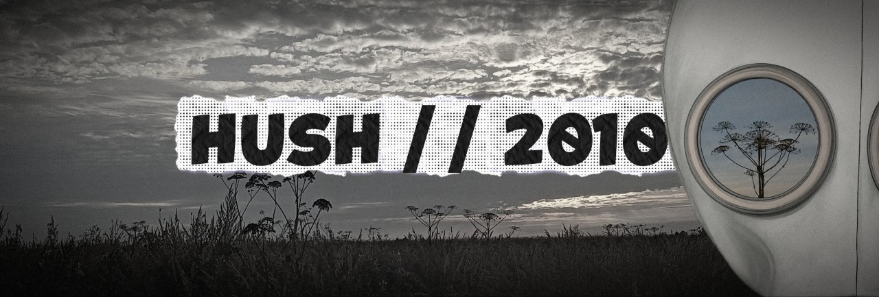 HUSH // 2010