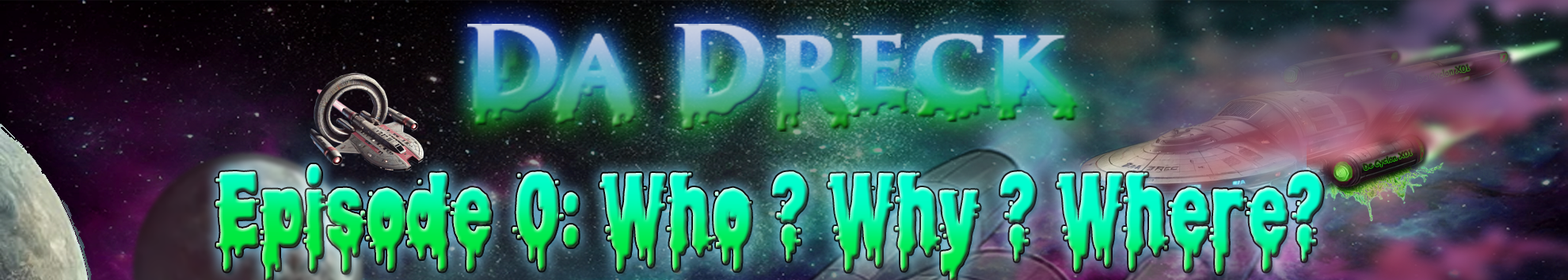 Da Dreck Episode 0: Who? Why? Where?