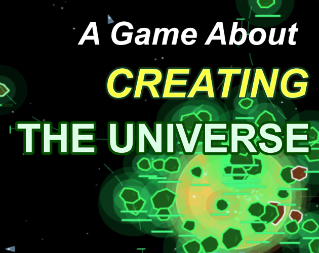 Cover image for A Game About Creating The Universe