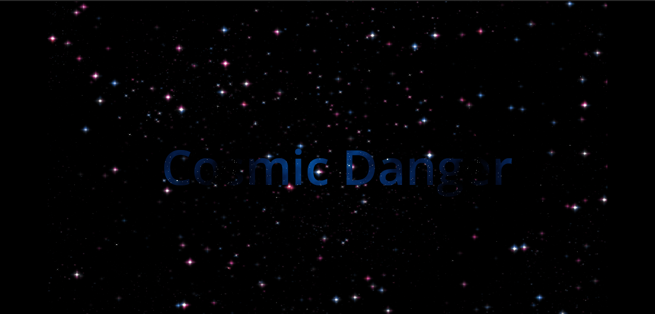 Cosmic Danger