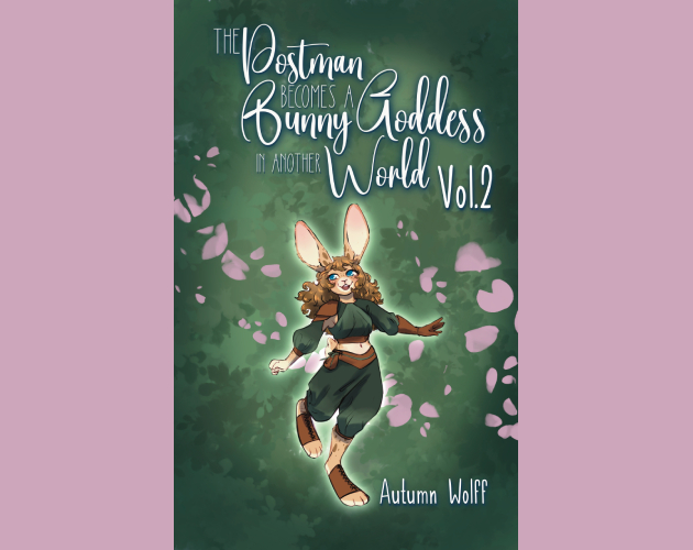 Cover image for The Postman Becomes A Bunny Goddess In Another World, Vol. 2