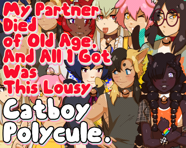 Cover image for My Partner Died of Old Age and All I Got Was This Lousy Catboy Polycule