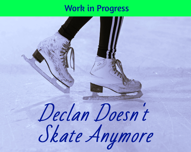 Cover image for Declan Doesn't Skate Anymore