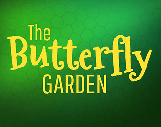 The Butterfly Garden - WIP!