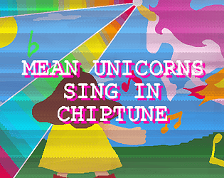 Mean Unicorns Sing in Chiptune [Free] [Rhythm]