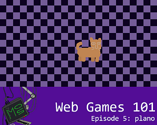Web Games 101 Episode 4 - plano [Free] [Educational]