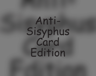 Anti-Sisyphus Card Edition  