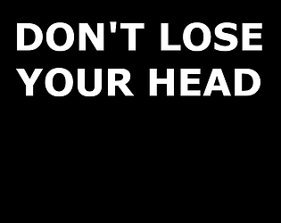 Don't Lose Your Head [Free] [Role Playing]