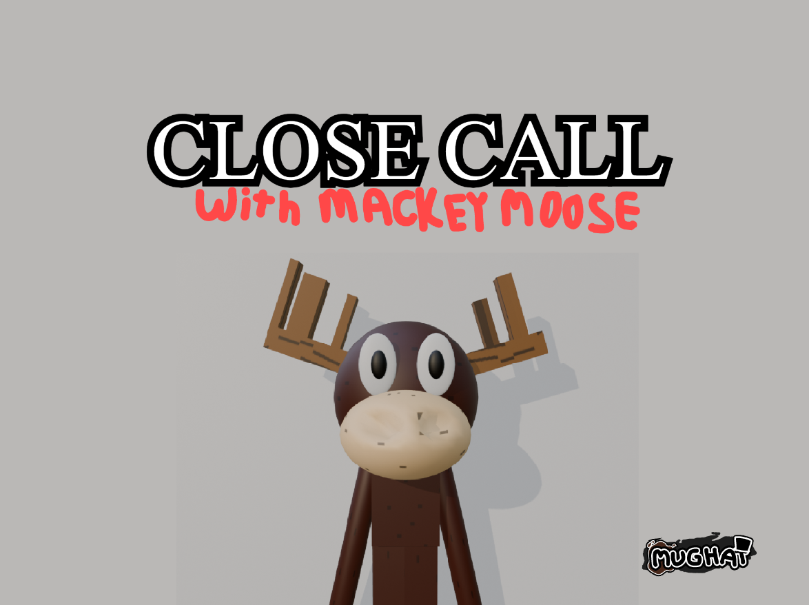Close Call [With Mackey Moose] V1.0.1