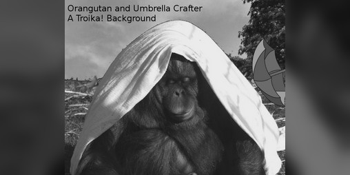 Cover image for Orangutan and Umbrella Crafter: A Troika! Background