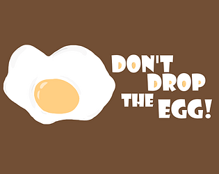 Don't Drop the Egg! [Free] [Other]