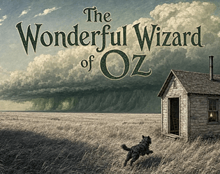 The Wonderful Wizard of Oz — an interactive adaptation [Free] [Interactive Fiction]
