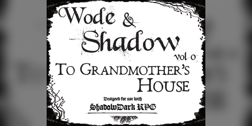 Cover image for Wode and Shadow vol 0: To Grandmother's House