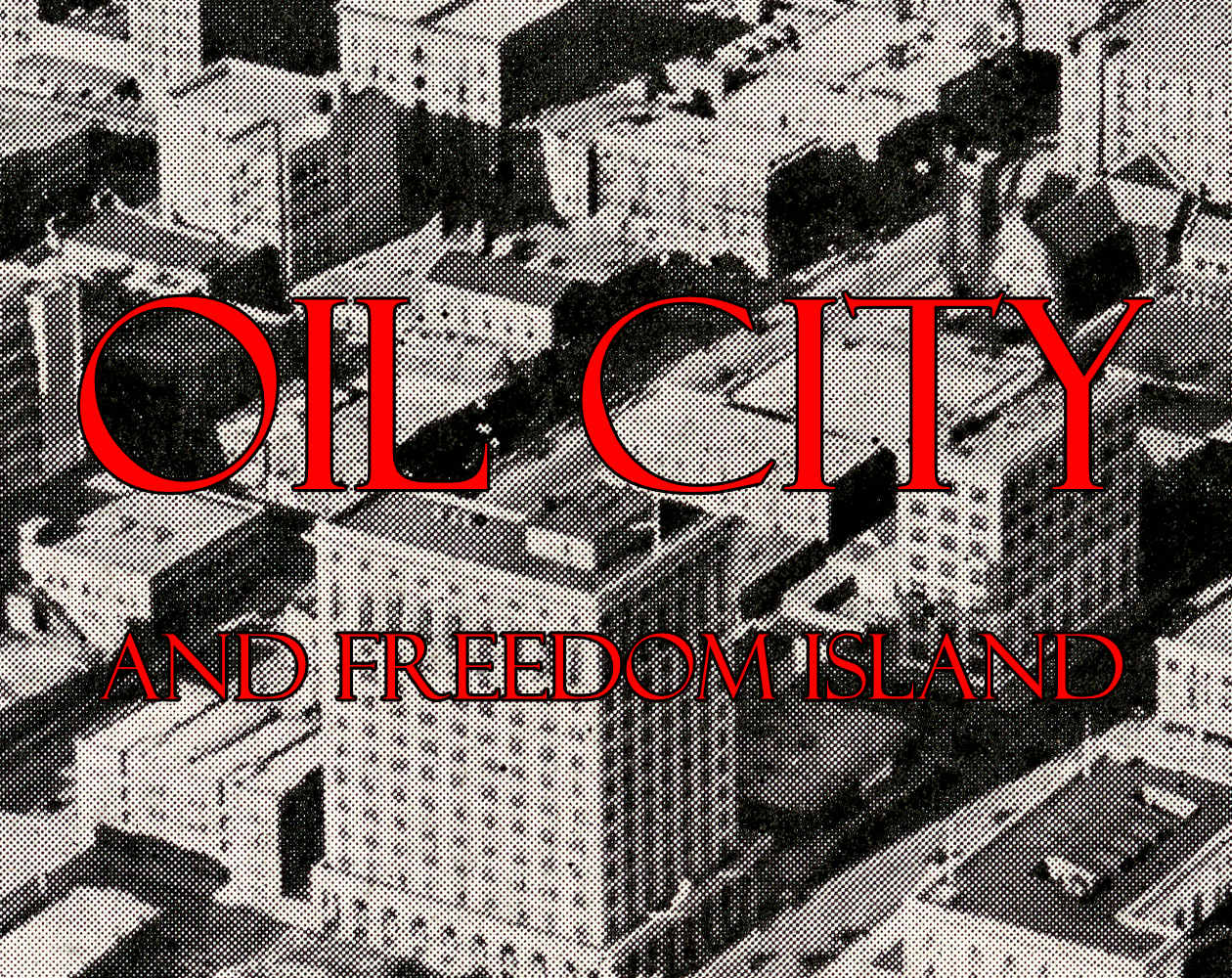 Cover image for Oil City and Freedom Island