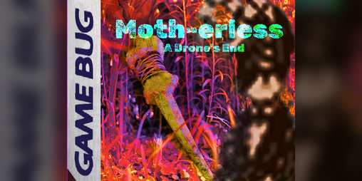 Cover image for Moth-erless: A Drone's End