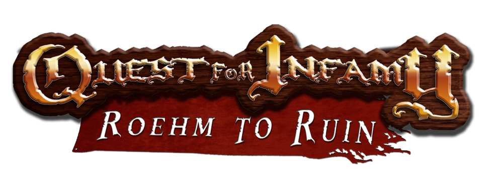 Quest for Infamy: Roehm to Ruin