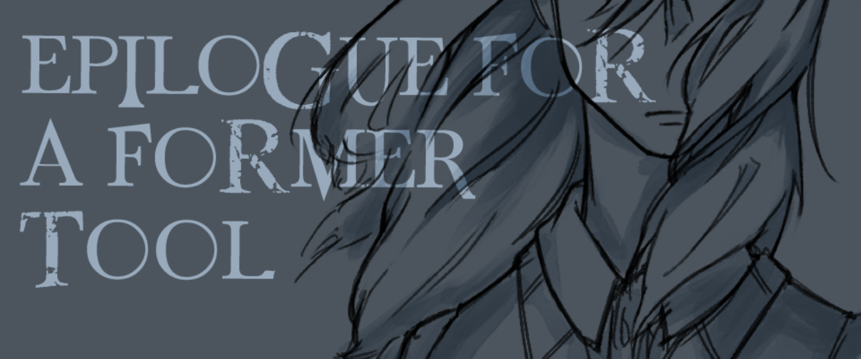 Epilogue for a Former Tool