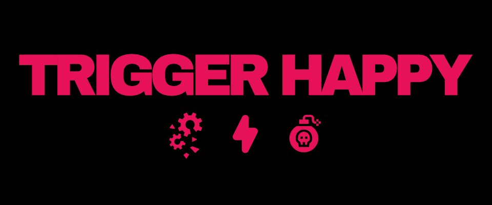 TRIGGER HAPPY