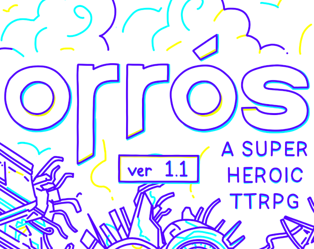 Orros - A Super Heroic TTRPG (ver 1.1)